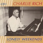 Charlie Rich - Lonely Weekends: The Sun Years 1958-1962 CD1