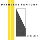 Princess Century - Lossless (Vinyl)