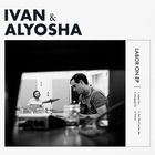 Ivan & Alyosha - Labor On (EP)