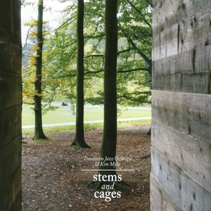 Stems And Cages (With Kim Myhr)