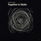 Together In Static