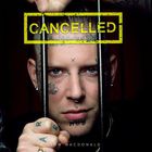 Tom Macdonald - Cancelled (CDS)