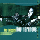 Roy Hargrove - The Collected Roy Hargrove