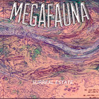Megafauna - Surreal Estate