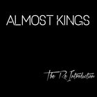 Almost Kings - The Reintroduction