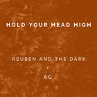 Reuben And The Dark - Hold Your Head High (Feat. Ag) (CDS)