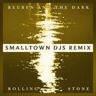 Reuben And The Dark - Rolling Stone (Smalltown Djs Remix) (CDS)