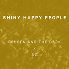 Reuben And The Dark - Shiny Happy People (Feat. Ag) (CDS)