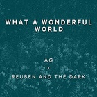 Reuben And The Dark - What A Wonderful World (Feat. Ag) (CDS)