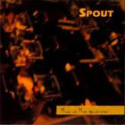 SPOUT - This Is The Answer