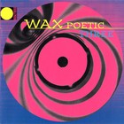 Wax Poetic - Three