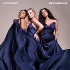 Little Mix - Between Us (Deluxe Version)