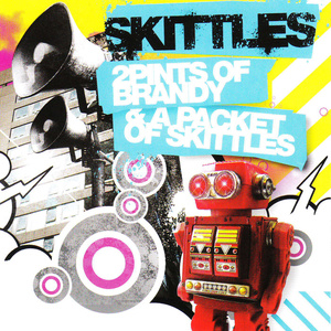 2 Pints Of Brandy & A Packet Of Skittles