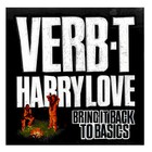 Verb T - Bring It Back To Basics (With Harry Love)