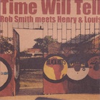 Time Will Tell (With Rob Smith) (Japanese Edition) CD1