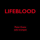 Peter Evans - Lifeblood