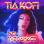 Tia Kofi - Part 1: The Damage (EP)