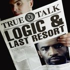 Logic - True Talk (With Last Resort)