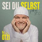 DJ Otzi - Sei Du Selbst - Party 2.0