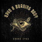 Upon A Burning Body - Snake Eyes (CDS)