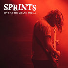 Sprints - Live At The Grand Social