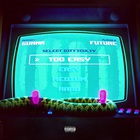Gunna - Too Easy (Feat. Future) (CDS)