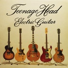 Teenage Head - Electric Guitar (Vinyl)