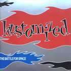 Kustomized - The Battle For Space