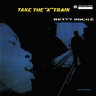 Betty Roche - Take The “A” Train (Remastered 2014)
