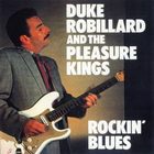 Duke Robillard - Rockin' Blues (With The Pleasure Kings)