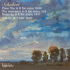 The Florestan Trio - Schubert: Piano Trio No. 1 In B Flat, D898