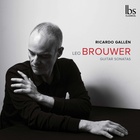 Ricardo Gallen - Leo Brouwer: Guitar Sonatas CD1