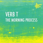 Verb T - Morning Process