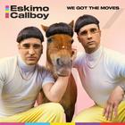 Eskimo Callboy - We Got The Moves (CDS)