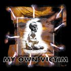 My Own Victim - My Own Victim