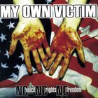 My Own Victim - No Voice, No Rights, No Freedom