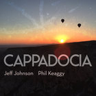 Jeff Johnson - Cappadocia (With Phil Keaggy)