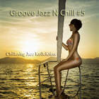 Konstantin Klashtorni - Groove Jazz N Chill #5