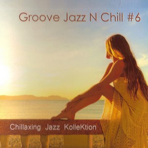 Groove Jazz N Chill #6