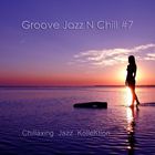 Konstantin Klashtorni - Groove Jazz N Chill #7