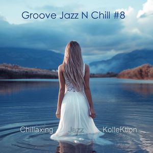 Groove Jazz N Chill #8