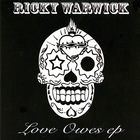 Ricky Warwick - Love Owes (EP)