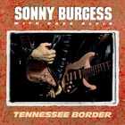 Sonny Burgess - Tennessee Border (With Dave Alvin)