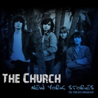 The Church - New York Stories: The 1988 Ritz Broadcast CD1