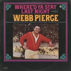 Webb Pierce - Where'd Ya Stay Last Night (Vinyl)