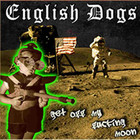 English Dogs - Get Off My Fucking Moon (EP)
