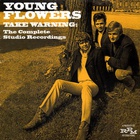 Young Flowers - Take Warning: The Complete Studio Recordings CD1