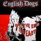 English Dogs - To The Ends Of The Earth (EP) (Vinyl)