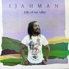 Ijahman Levi - Lilly Of My Valley