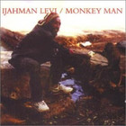 Ijahman Levi - Monkey Man
